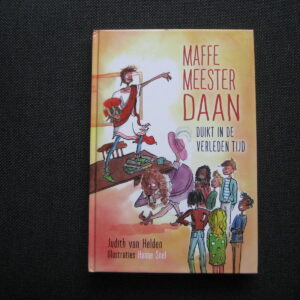 Maffe meester Daan duikt in de verleden tijd - Judith van Helden deel 3